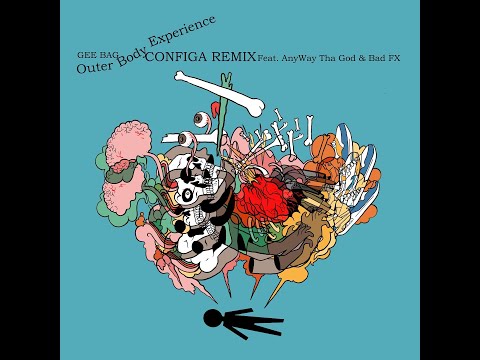 🎧 GEE BAG - OUTER BODY EXPERIENCE (CONFIGA REMIX) - [OFFICIAL VIDEO] 🎧