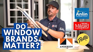 Do Window Brands Actually Matter