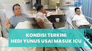 Kondisi Terkini Hedi Yunus usai Jalani Perawatan di ICU, Kini Kembali ke Jakarta untuk Pulih
