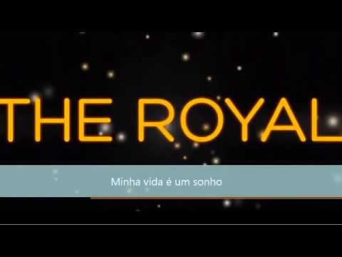 The Royal - DreamLife Tradução + Download da música
