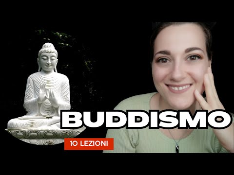 Le 10 importanti LEZIONI del BUDDISMO che mi hanno CAMBIATO LA VITA | Scoprile con me
