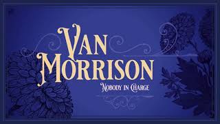 Van Morrison - Nobody In Charge (Audio &amp; Lyrics)