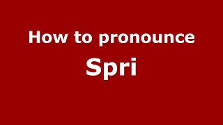 How to pronounce Spri