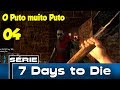 7 Days to Die Coop - A chegada de um puto muito ...