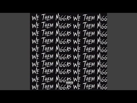 We Them Niggas (feat. NoLimitDezzy)