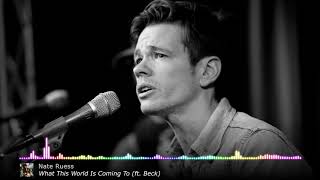 Nate Ruess - What This World Is Coming To (ft. Beck)