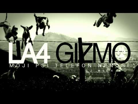 LA4 GIZMO - Moji psi telefon nenosí (produkce DJ Wich)