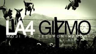 LA4 GIZMO - Moji psi telefon nenosí (produkce DJ Wich)