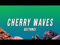 Deftones - Cherry Waves (Lyrics)