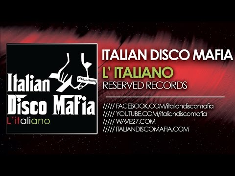 Italian Disco Mafia - L' Italiano ( Peter K & Andrew M Mix )