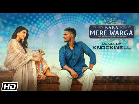KAKA : MERE WARGA (Remix) Sukh-E | Knockwell | Akanksha Puri New Punjabi Songs 2021 | Punjabi Songs