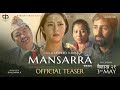 MANSARRA ► Official Teaser | Dayahang Rai, Miruna Magar, Praveen Khatiwada, Menuka Pradhan, Shanti G