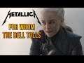 Game Of Thrones Daenerys Burns King S Landing With Metallica S For Whom The Bell Tolls