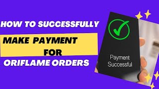 HOW TO SUCCESSFULLY MAKE PAYMENT FOR ORIFLAME PRODUCTS ONLINE || ORIFLAME PRODUCTS PAYMENT
