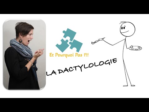 LEXIQUE LSF - LA DACTYLOLOGIE - ET POURQUOI PAS ?!!