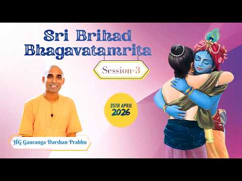 Session 3: Sri Brihad Bhagavatamrita | ISKCON NVCC Pune