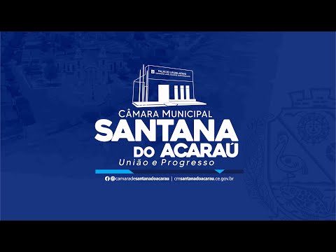 1ª SESSÃO ORDINÁRIA DO MÊS DE MARÇO - 04/03/2025 Câmara de Vereadores de Santana do Acaraú - CE