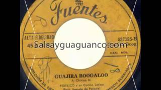Federico y su combo latino - Guajira boogaloo