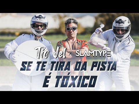 Tio Jel x Slamtype - Se te tira da Pista é Tóxico