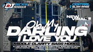 Download lagu DJ CEK SOUND OH MY DARLING I LOVE YOU MIDDLE CLARITY TRAP PARTY BASS HOREG 2026 mp3