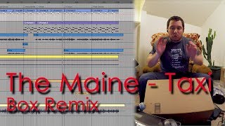 The Maine - Taxi (Box Remix)