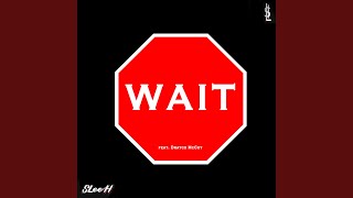Wait (feat. Drayco McCoy)