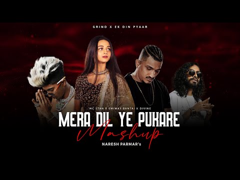 Mc Stan x Mera Dil Ye Pukare Mashup | Grind x Ek Din Pyaar | Divine | Naresh Parmar | Tu Aaja