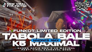 Download lagu FUNKOT TABOLA BALE K5 MAXIMAL PREMIUM VIRAL KARNAVAL 2026 - BY NANDA NAFIS RMX mp3
