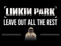 Linkin Park • Leave Out All The Rest (CC) 🎤 [Karaoke] [Instrumental Lyrics]