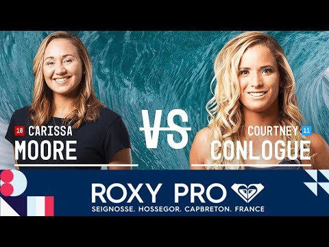 Carissa Moore vs. Courtney Conlogue - Semifinals, Heat 1 - Roxy Pro France 2018