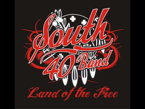 South 40 Band - Land of the Free