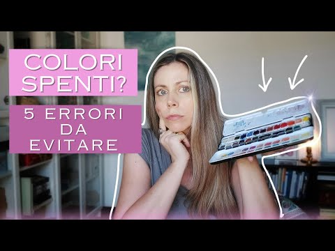 5 CONSIGLI PER EVITARE COLORI SPENTI NELL’ACQUERELLO
