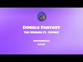 The Weeknd ft. Future - Double Fantasy - Instrumental (Lyrics)