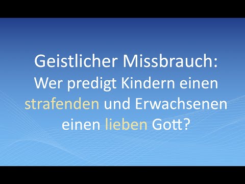 Geistlicher Missbrauch: Wer predigt Kindern einen strafenden und Erwachsenen einen lieben Gott?
