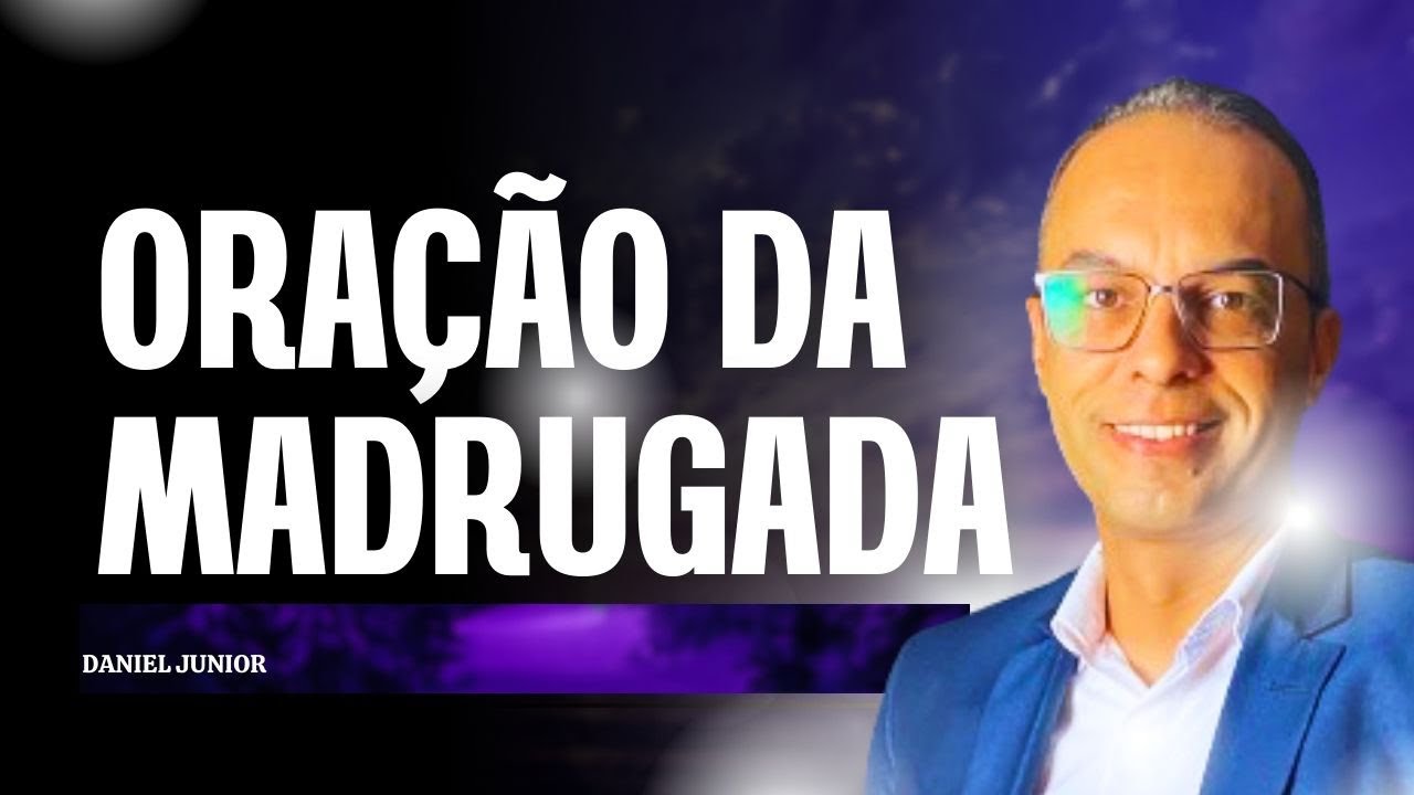 ORAÇÃO DA MADRUGADA - 2 de Março