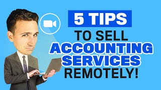 5 Tips To Sell Accounting Services Remotely With Zoom!