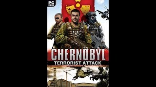 Chernobyl Terrorist Attack - pc game full walkthrough