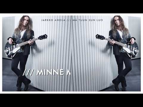 Mä Tuun Sun Luo - Jarkko Ahola