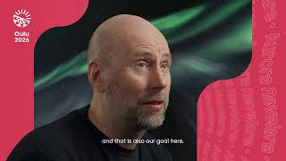 Oulu2026 Behind the Scenes: Aurora Revelare