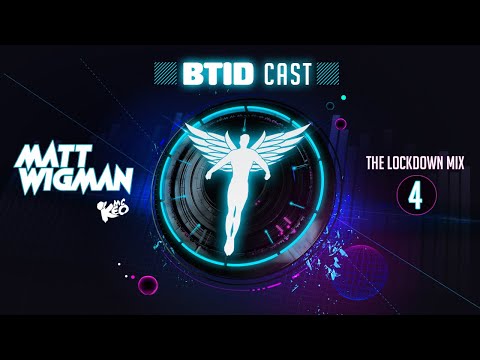 BTID Cast 4 -  Matt Wigman (The Lockdown mix)