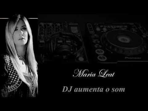 Maria Leal - DJ Aumenta o Som 4K UHD ULTRA HD
