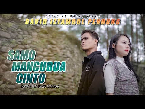 David Iztambul feat Penhung - Samo Mangubua Cinto (Official Music Video)