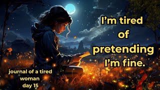 She Finally Said No: A Tired Woman’s Quiet Revolution -journal of a tired woman -day 15