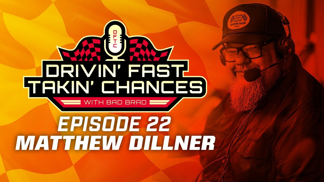 Drivin' Fast & Takin' Chances with Bad Brad - Episode 22: Matthew Dillner