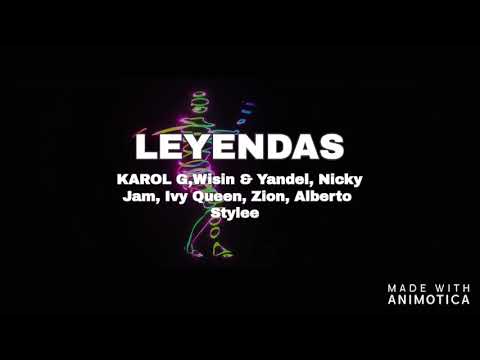 Karol G, Wisin & Yandel, Nicky Jam, Ivy Queen, Zion, Alberto Stylee - LEYENDAS