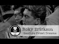 Roky Erickson - Goodbye Sweet Dreams