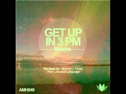 Mancha   Get Up In 3PM Original Mix