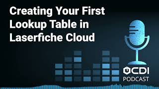Creating Your First Lookup Table in Laserfiche Cloud