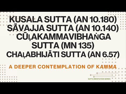 A deeper contemplation of kamma - Culakammavibhanga Sutta, Chalabhijati Sutta, Savajja Sutta