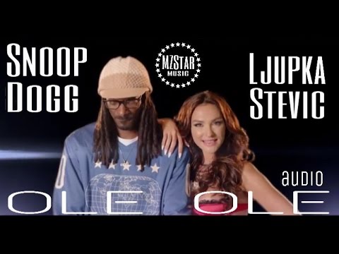 Snoop Dogg feat. Ljupka Stevic - OLE OLE (Audio)